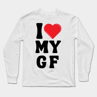 I Love My Girlfriend Long Sleeve T-Shirt